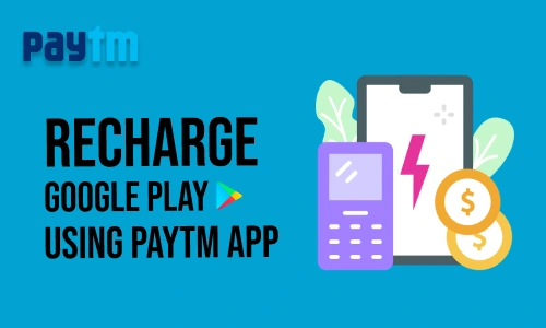 How to Recharge Google Play using Paytm App